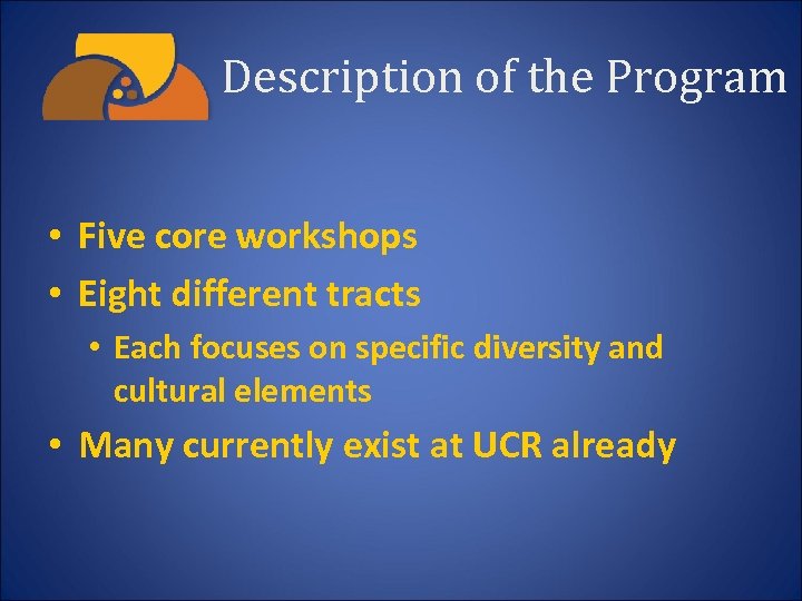 Description of the Program • Five core workshops • Eight different tracts • Each