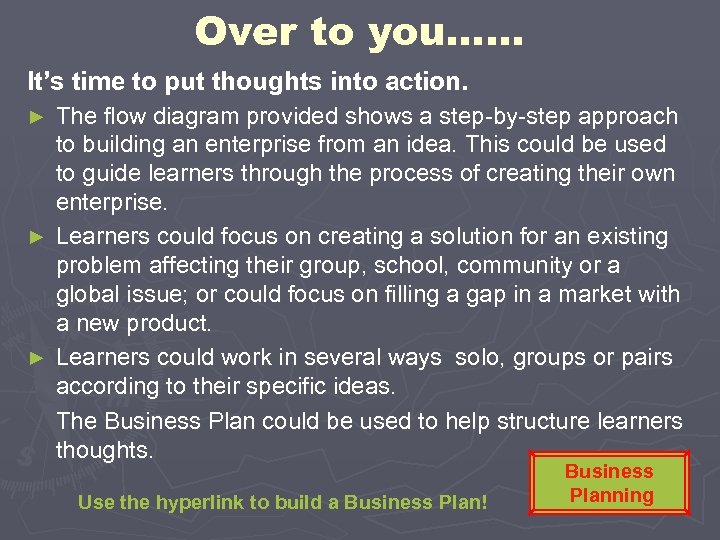 Over to you…… It’s time to put thoughts into action. The flow diagram provided