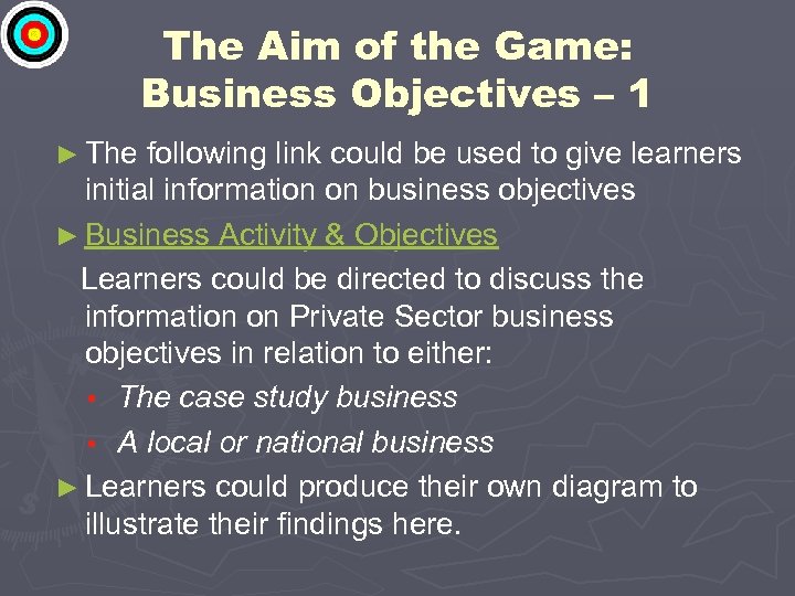 The Aim of the Game: Business Objectives – 1 ► The following link could