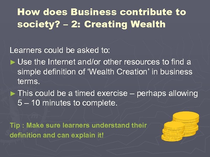 How does Business contribute to society? – 2: Creating Wealth Learners could be asked
