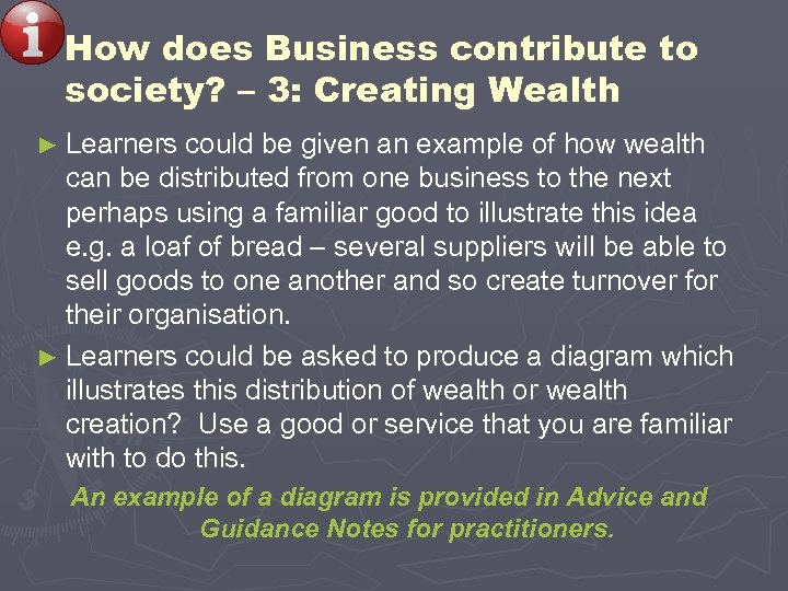 How does Business contribute to society? – 3: Creating Wealth ► Learners could be