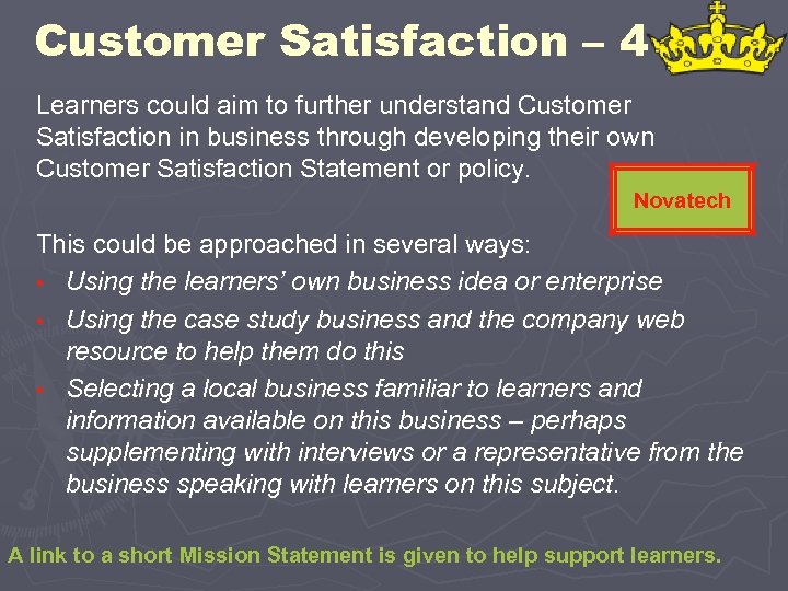 Customer Satisfaction – 4 Learners could aim to further understand Customer Satisfaction in business