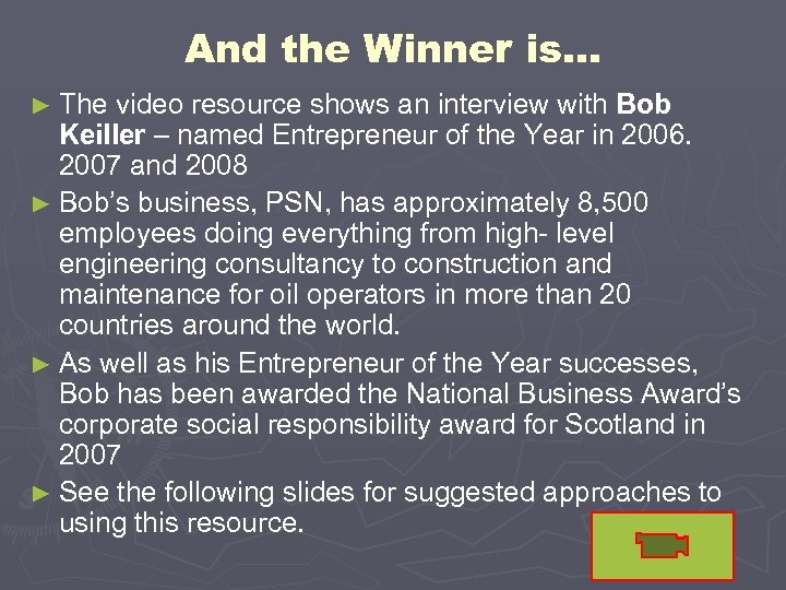 And the Winner is… ► The video resource shows an interview with Bob Keiller