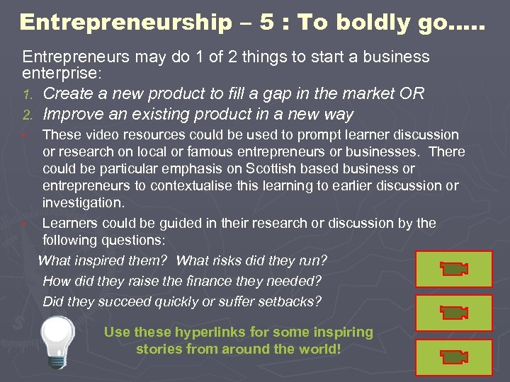 Entrepreneurship – 5 : To boldly go…. . Entrepreneurs may do 1 of 2