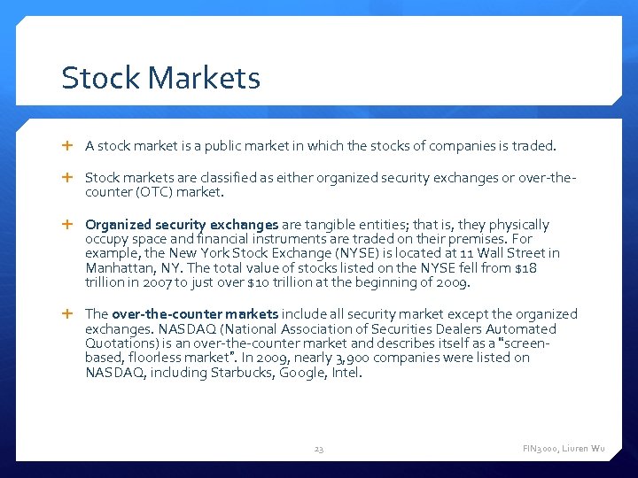 Stock Markets A stock market is a public market in which the stocks of