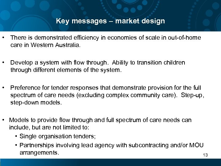 Key messages – market design • There is demonstrated efficiency in economies of scale