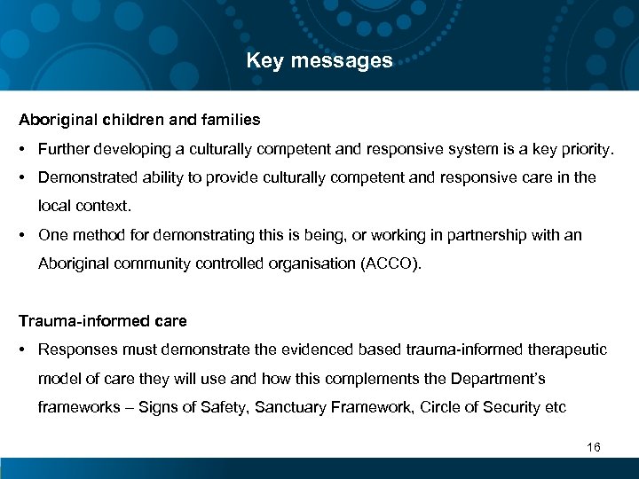 Key messages Aboriginal children and families • Further developing a culturally competent and responsive