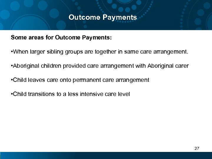 Outcome Payments Some areas for Outcome Payments: • When larger sibling groups are together