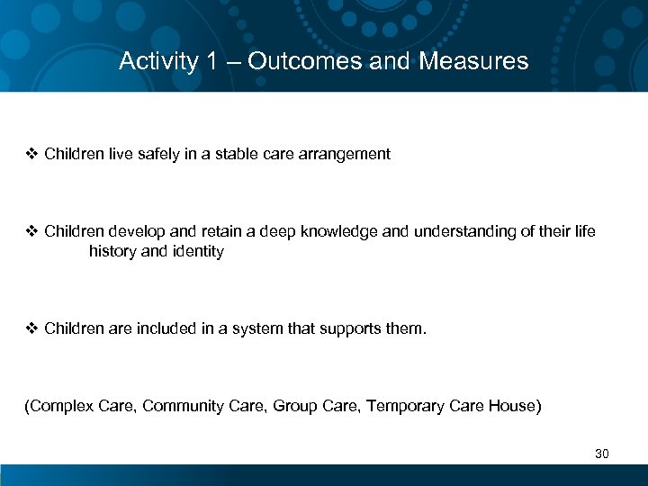 Activity 1 – Outcomes and Measures v Children live safely in a stable care