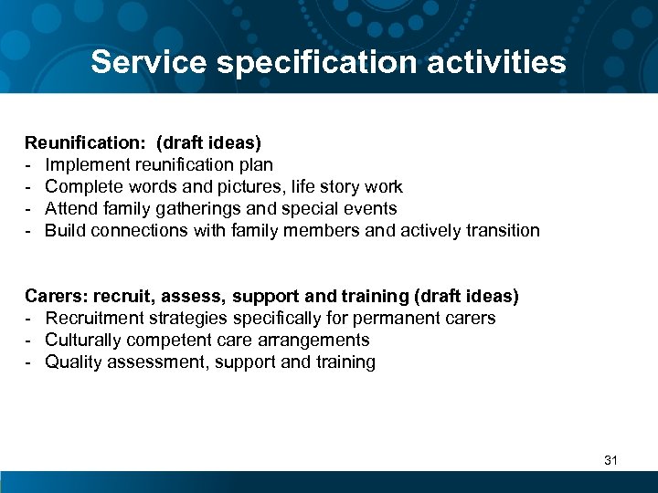 Service specification activities Reunification: (draft ideas) - Implement reunification plan - Complete words and