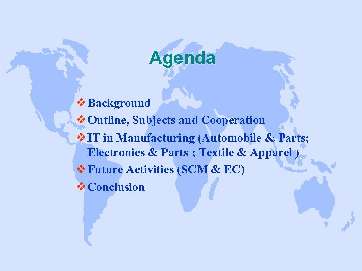 Agenda v. Background v. Outline, Subjects and Cooperation v. IT in Manufacturing (Automobile &