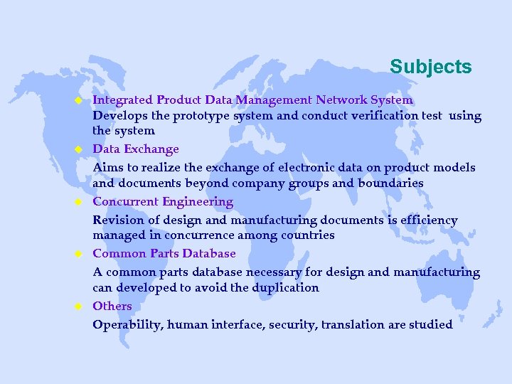 Subjects u u u Integrated Product Data Management Network System Develops the prototype system