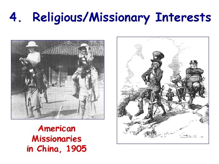 4. Religious/Missionary Interests American Missionaries in China, 1905 