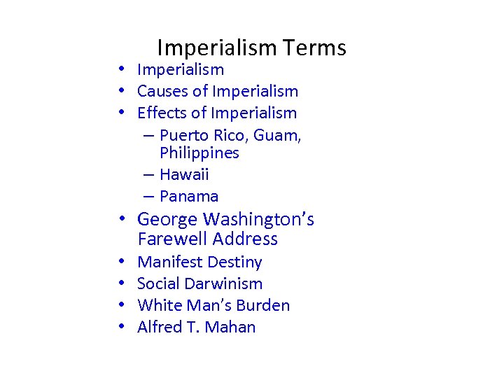 Imperialism Terms • Imperialism • Causes of Imperialism • Effects of Imperialism – Puerto