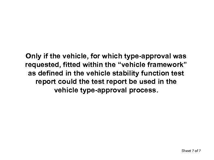 Only if the vehicle, for which type-approval was requested, fitted within the “vehicle framework”