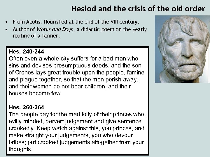 Hesiod and the crisis of the old order • From Aeolis, flourished at the
