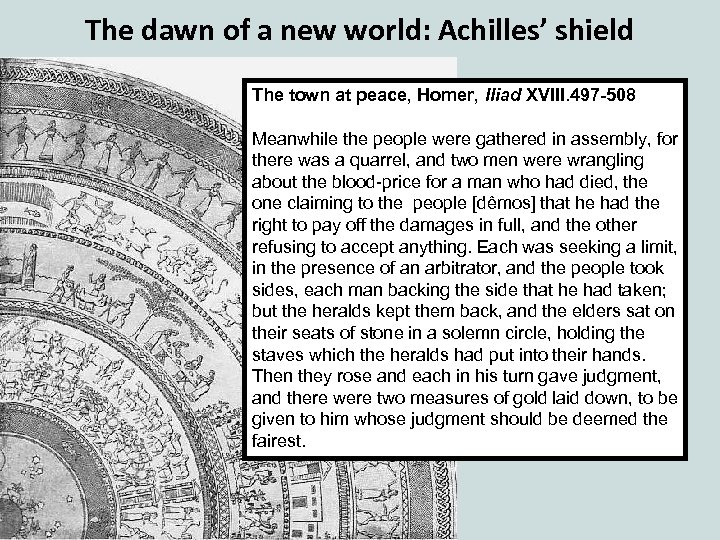 The dawn of a new world: Achilles’ shield The town at peace, Homer, Iliad