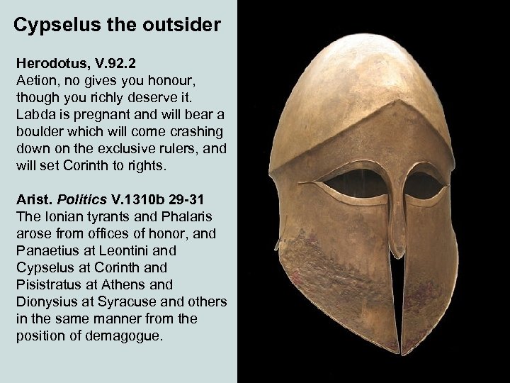 Cypselus the outsider Herodotus, V. 92. 2 Aetion, no gives you honour, though you