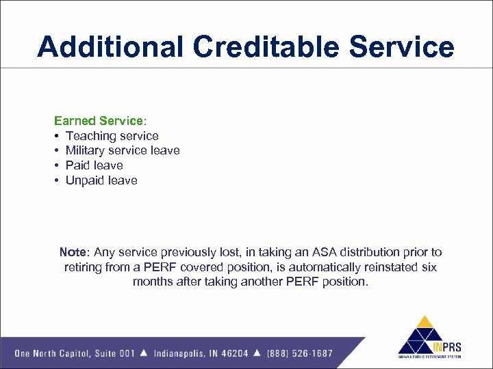 Additional Creditable Service Earned Service: • Teaching service • Military service leave • Paid