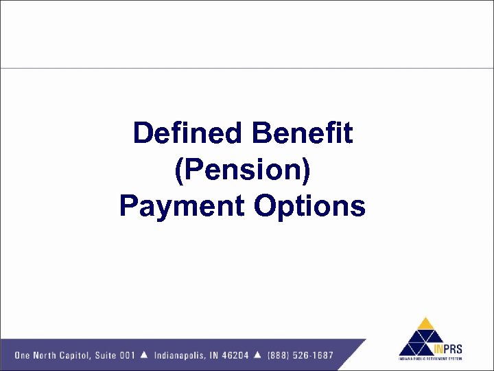 Defined Benefit (Pension) Payment Options 