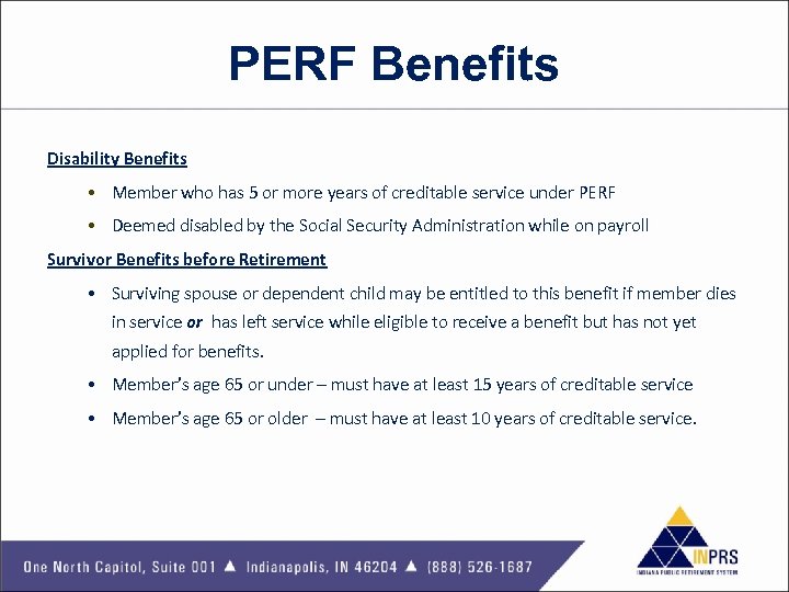 PERF Benefits Disability Benefits • Member who has 5 or more years of creditable