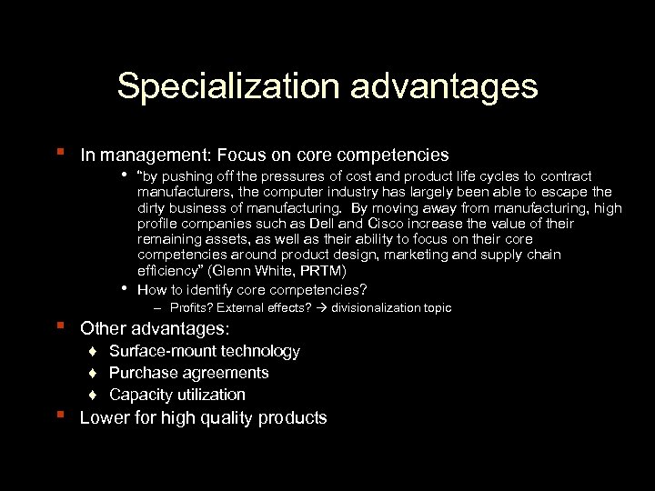 Specialization advantages ▪ In management: Focus on core competencies • • ▪ ▪ “by