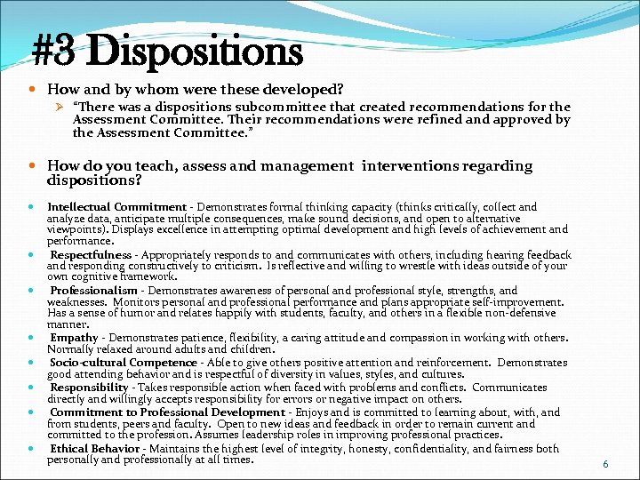 #3 Dispositions How and by whom were these developed? Ø “There was a dispositions