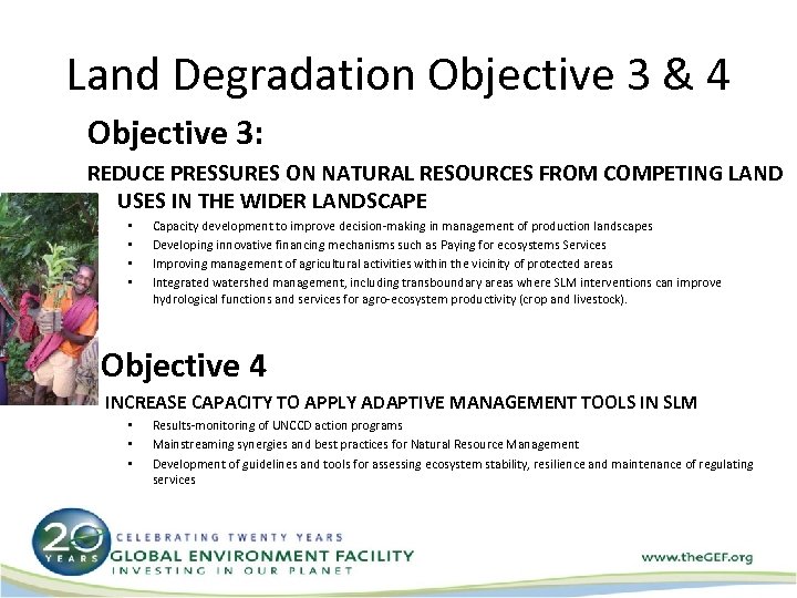 Land Degradation Objective 3 & 4 Objective 3: REDUCE PRESSURES ON NATURAL RESOURCES FROM