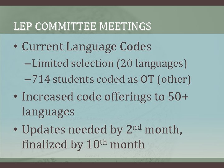LEP COMMITTEE MEETINGS • Current Language Codes – Limited selection (20 languages) – 714