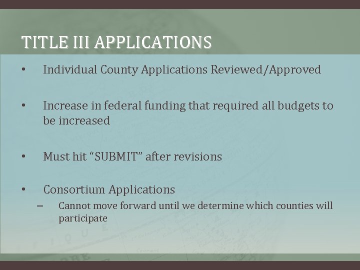 TITLE III APPLICATIONS • Individual County Applications Reviewed/Approved • Increase in federal funding that