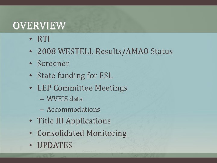 OVERVIEW • • • RTI 2008 WESTELL Results/AMAO Status Screener State funding for ESL