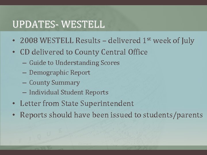 UPDATES- WESTELL • 2008 WESTELL Results – delivered 1 st week of July •