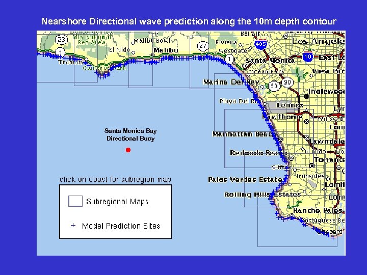 Nearshore Directional wave prediction along the 10 m depth contour Santa Monica Bay Directional