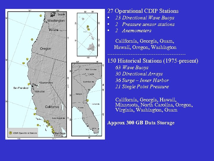 27 Operational CDIP Stations • • • 23 Directional Wave Buoys 2 Pressure sensor