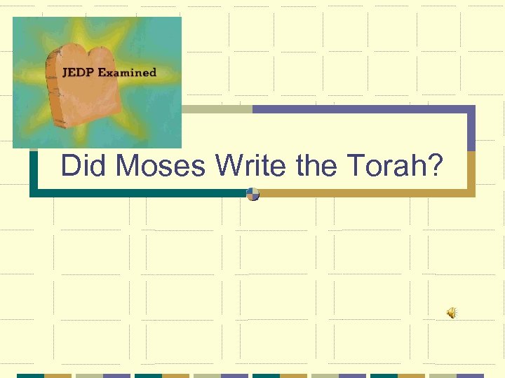 Did Moses Write the Torah? 