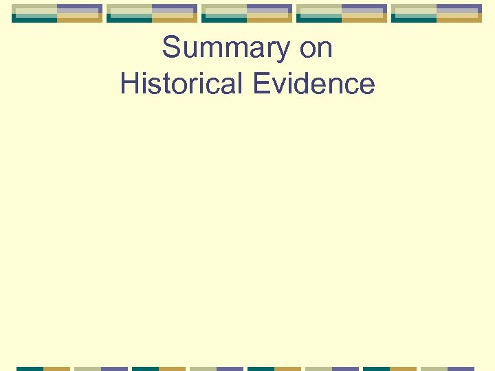 Summary on Historical Evidence 