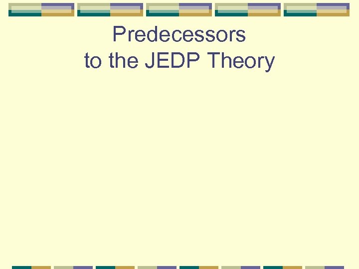 Predecessors to the JEDP Theory 