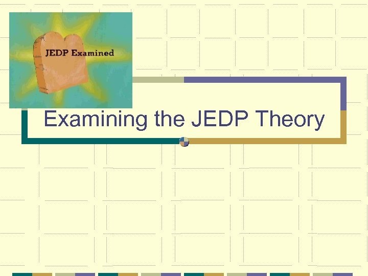 Examining the JEDP Theory 