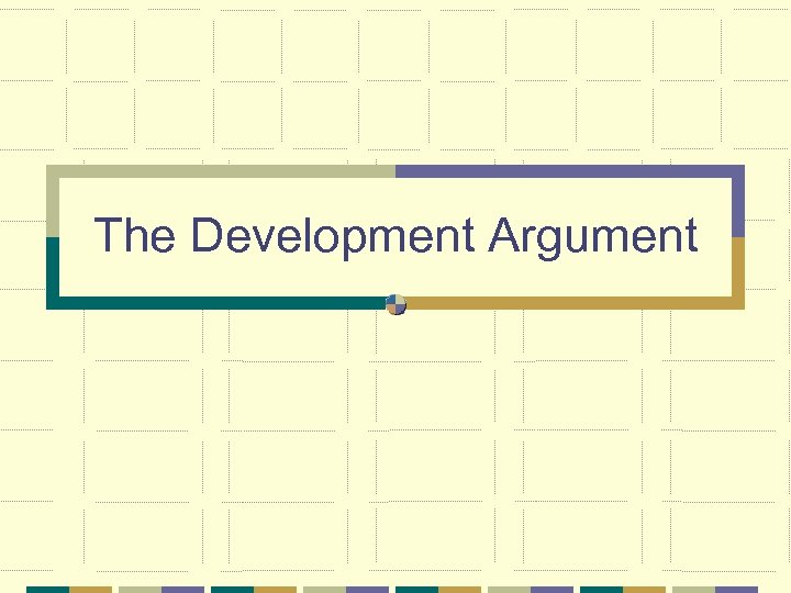 The Development Argument 