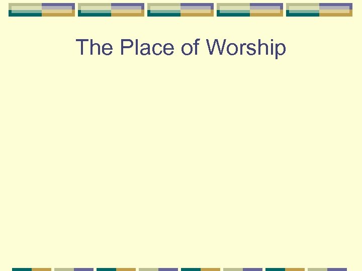 The Place of Worship 