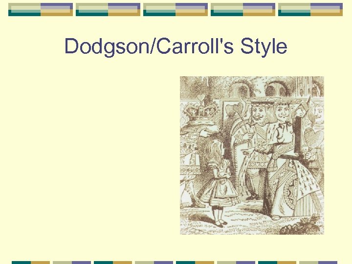 Dodgson/Carroll's Style 