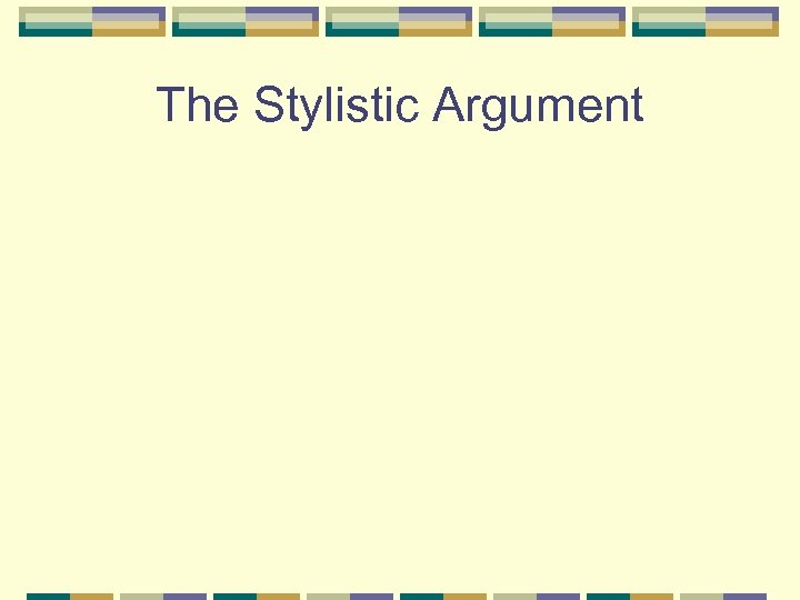 The Stylistic Argument 