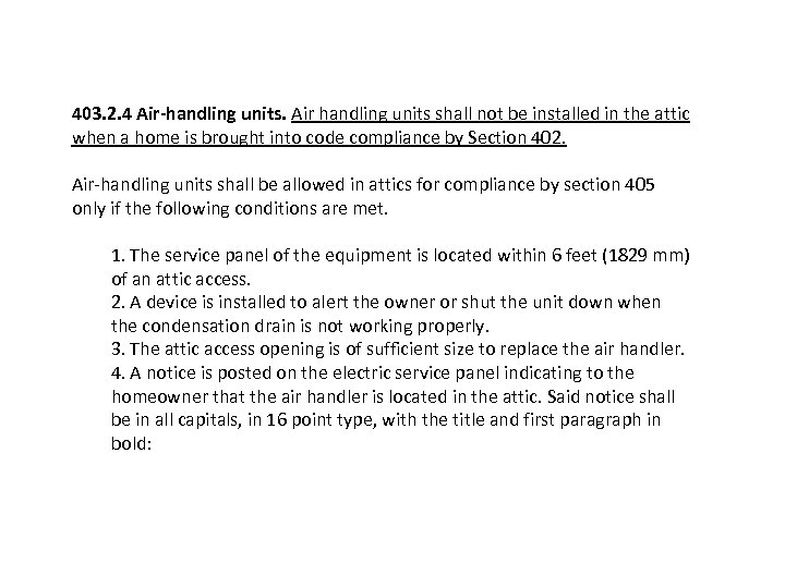 403. 2. 4 Air handling units shall not be installed in the attic when
