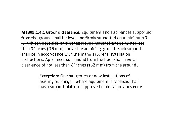 M 1305. 1. 4. 1 Ground clearance. Equipment and appli ances supported from the