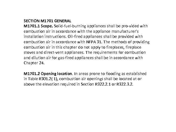 SECTION M 1701 GENERAL M 1701. 1 Scope. Solid fuel burning appliances shall be