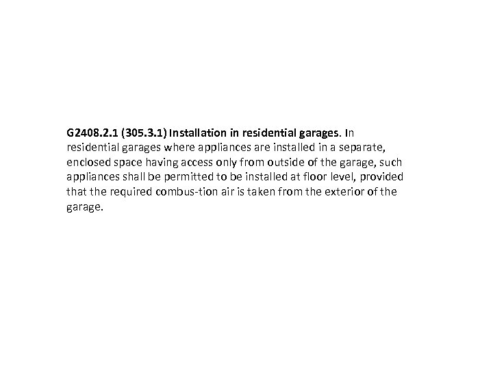 G 2408. 2. 1 (305. 3. 1) Installation in residential garages. In residential garages