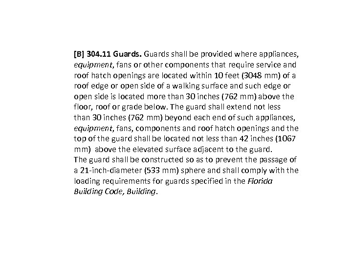 [B] 304. 11 Guards shall be provided where appliances, equipment, fans or other components