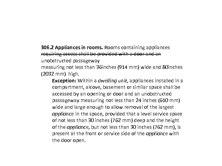 306. 2 Appliances in rooms. Rooms containing appliances requiring access shall be provided with