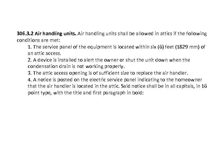 306. 3. 2 Air handling units shall be allowed in attics if the following