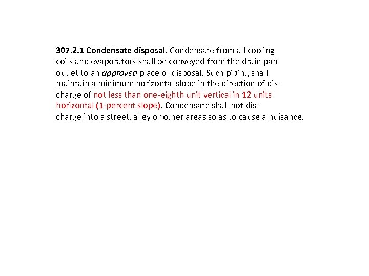 307. 2. 1 Condensate disposal. Condensate from all cooling coils and evaporators shall be